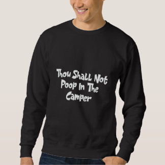 Thou Shall Not Poop In The Camper Sweatshirt