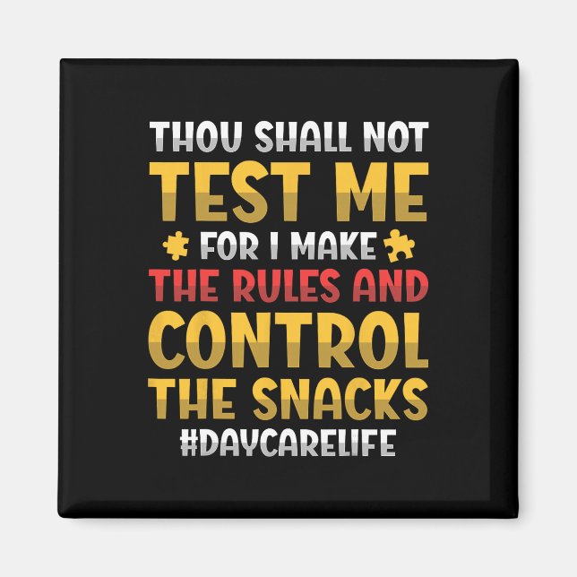 Thou Shall Not Test Me For I Make The Rules Daycar Magnet (Vorne)