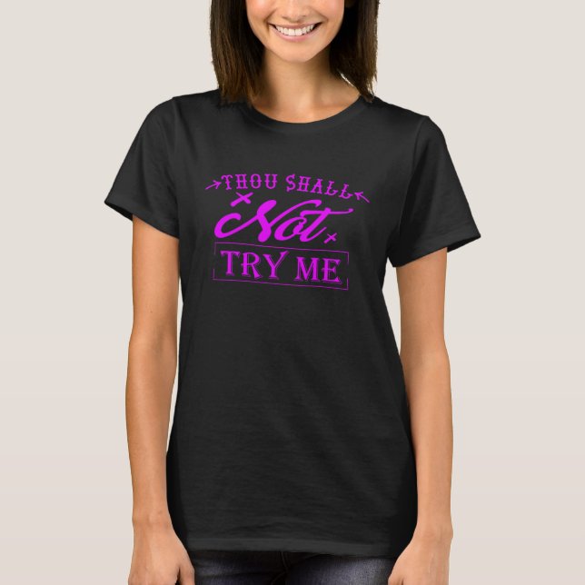 thou shall not try me for women & money  sarcasm T-Shirt (Vorderseite)