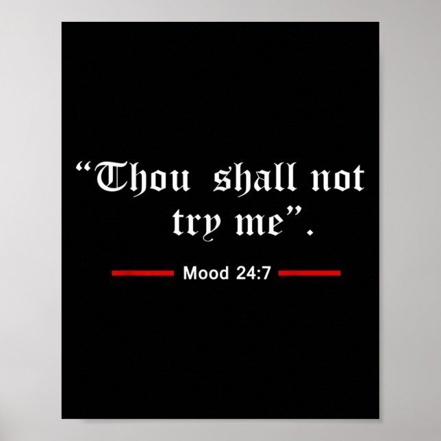 Thou Shalt Not Try Me Mood 24 7 Women  Poster (Vorne)