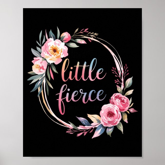 Though She Be But Little She Is Fierce Insrational Poster (Vorne)