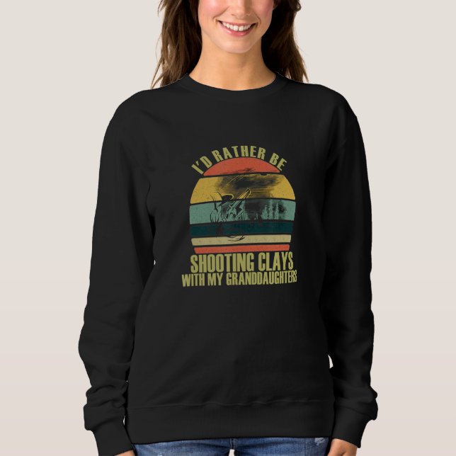 Thoughtful Rather Be Shooting Clays With Granddaug Sweatshirt (Vorderseite)