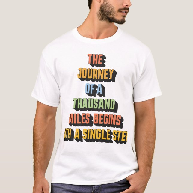 Thousand Miles Begins with a Single Step T-Shirt (Vorderseite)