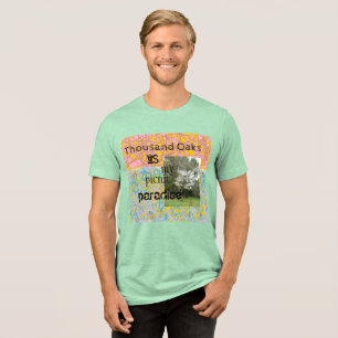 Thousand Oaks ist mein Picknickparadies, abstrakte Tri-Blend Shirt