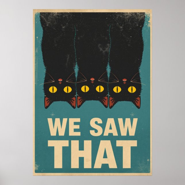 Three Black Cats Parody Wall Art - We Saw That Poster (Vorne)