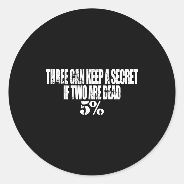 Three Can Keep A Secret If Two Are Dead 50% Funny  Runder Aufkleber (Vorderseite)