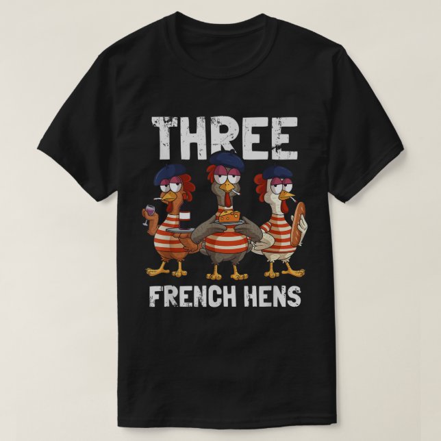 Three French Hens Funny Christmas Carol Partridge T-Shirt (Design vorne)