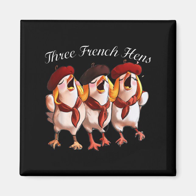 Three French Hens Singing The 12 Days Song, Christ Magnet (Vorne)