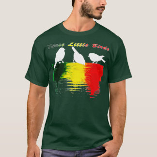 Three Little Birds Afrika Musik Reggae Rasta 1 T-Shirt