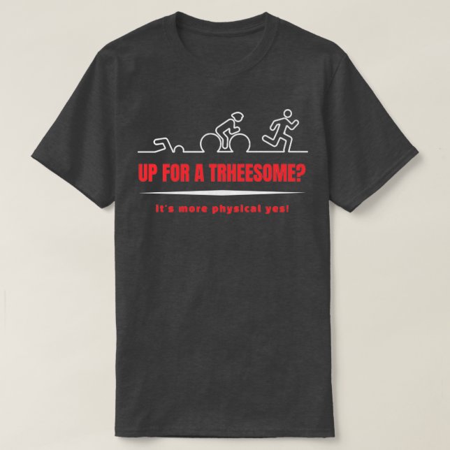 Threesome Swim Bike Run Triathlon Funny Quote Desi T-Shirt (Design vorne)
