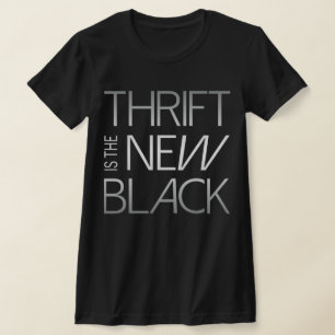 Thrift ist der neue schwarze T - Shirt
