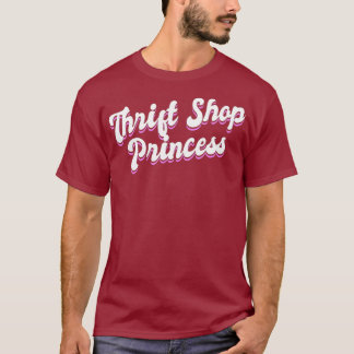 Thrift Shop Princess Funny Vintage Thrifting T-Shirt