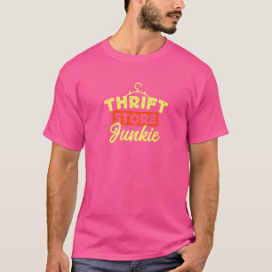 Thrift Store Junkie Thrifting Picker Yard Sale Thr T-Shirt