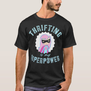 Thrifting ist mein SuperPower Junkin Flea Market V T-Shirt