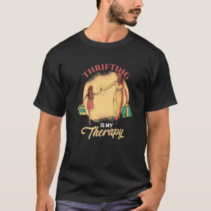 Thrifting ist meine Therapie Thrift Store Rett Thr T-Shirt