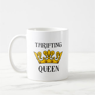 Thrifting Queen- Funny Bargain Hunter's Quotes T- Kaffeetasse