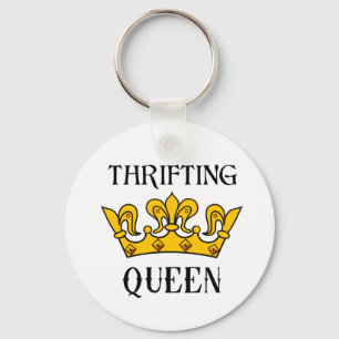 Thrifting Queen- Funny Bargain Hunter's Quotes T- Schlüsselanhänger