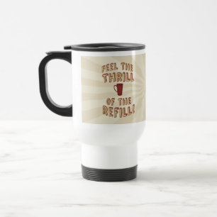 Thrill Funny Coffee Lover Slogan Art Tasse