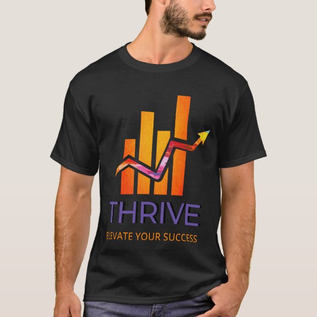 Thrive - Ihr Erfolg steigern T-Shirt (Vorderseite)