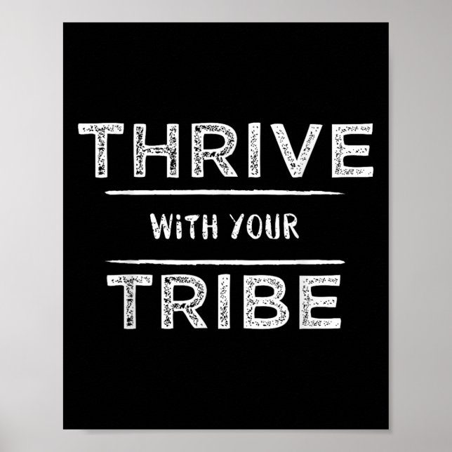 Thrive With Your Tribe Shirt Gift  Poster (Vorne)