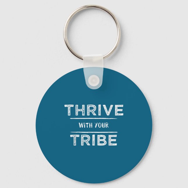 Thrive With Your Tribe Shirt Gift  Schlüsselanhänger (Vorderseite)