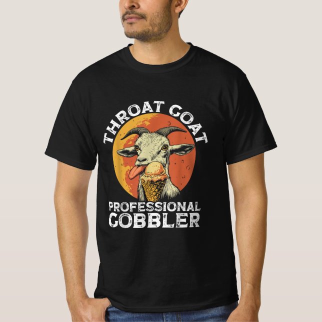 Throat Goat Beruflich Gobbler Alult Spaß Funny T-Shirt (Vorderseite)