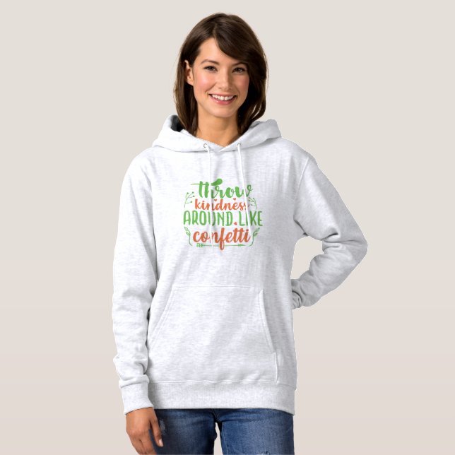 Throw Kindness Around Like Confetti Hoodie (Vorne ganz)