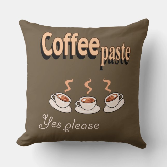 Throw Kissen Kaffee Paste Funny Coffee Pub (Vorderseite)