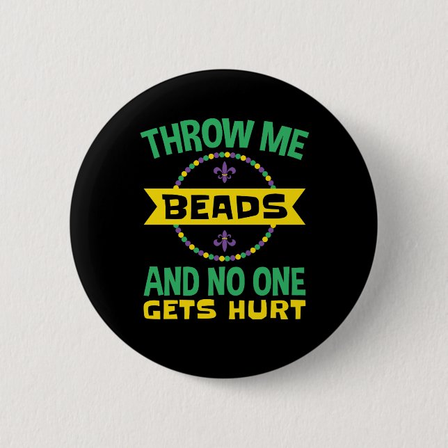 Throw Me Beads and No One Gets Hurt Mardi Gras Button (Vorderseite)