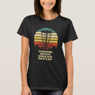 Throw Miss Swear Wiederholung Disk Golf Outdoor Ga T-Shirt