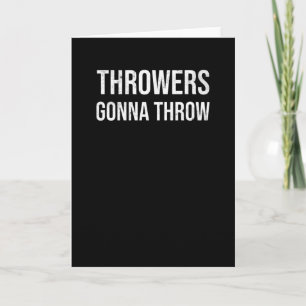 Throwers Gonna Throw Funny Shot Put Gift Karte