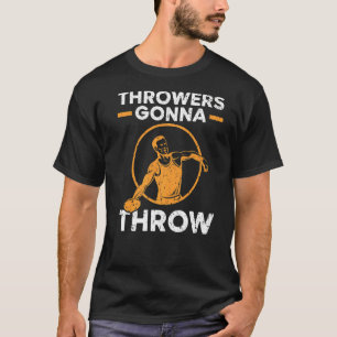 Throwers Gonna Throw Track und Field Discus Throw T-Shirt