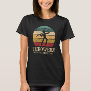 Throwers haben keine finalen Linien für einen Feld T-Shirt