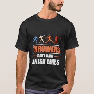 Throwers haben keine finalen Linien Javelin Discus T-Shirt