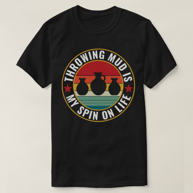 Throwing Mud Funny Potter Retro Clay Potterie T-Shirt (Design vorne)