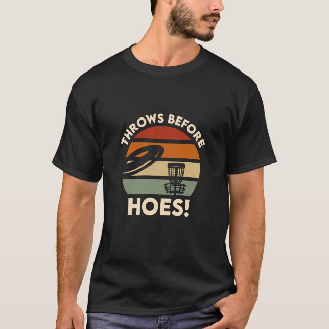 Throws bevor Sie Hosts Sport Disk Golf kaufen T-Shirt (Vorderseite)