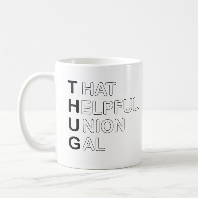 THUG - Dieses hilfreiche Gewerkschaft Gal Kaffeetasse (Links)