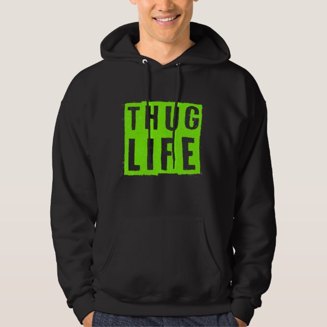 Thug Life Hoodie (Vorderseite)
