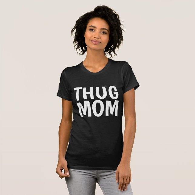 THUG-MAMA-T - Shirt (Vorne ganz)