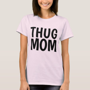 THUG MAMA T - Shirt