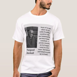 Thurgood Marshall Zitat T-Shirt