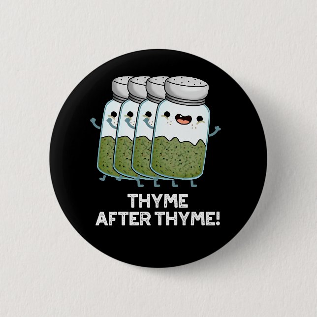 Thyme nach Thyme Funny Herb Pun Dark BG Button (Vorderseite)