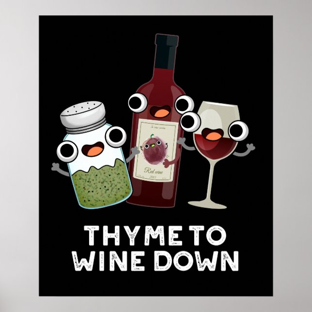 Thyme zu Wein Down Funny Chill Pun Dark BG Poster (Vorne)