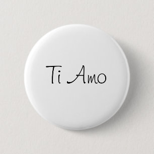 Ti Amo/I Liebe Sie Button