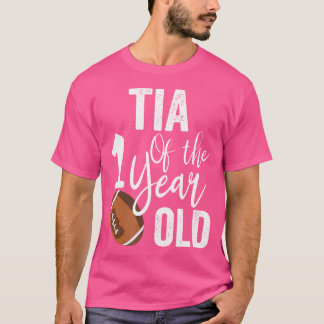 Tia of the 1 Year Old Football 1St Jänner Down Bir T-Shirt