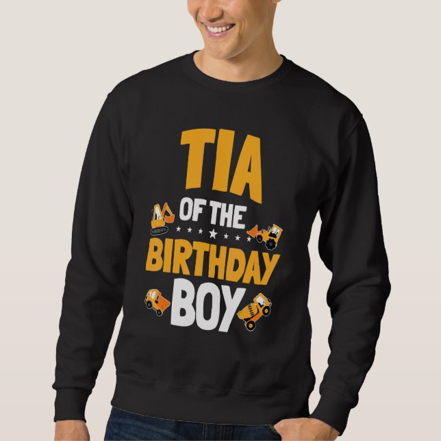 Tia of the Birthday Boy Construction Worker Sweatshirt (Vorderseite)