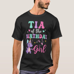 Tia of the Birthday for Girl Dinosaur T-Rex Party T-Shirt