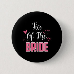 Tia of the Bride Family Wedding Party Ehefrau zu s Button