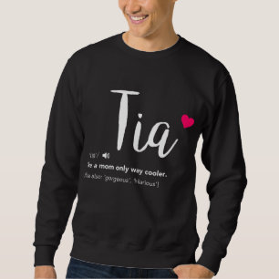 Tia wie eine Mama nur Cooler - kann Ruhe Neujahr A Sweatshirt