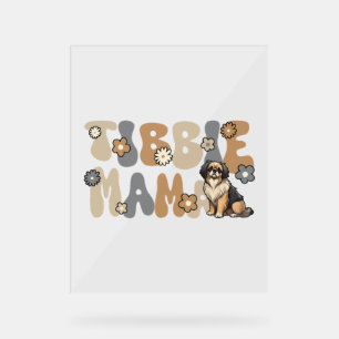 Tibetan Spaniel Groovy Tibie Mama Acrylschild